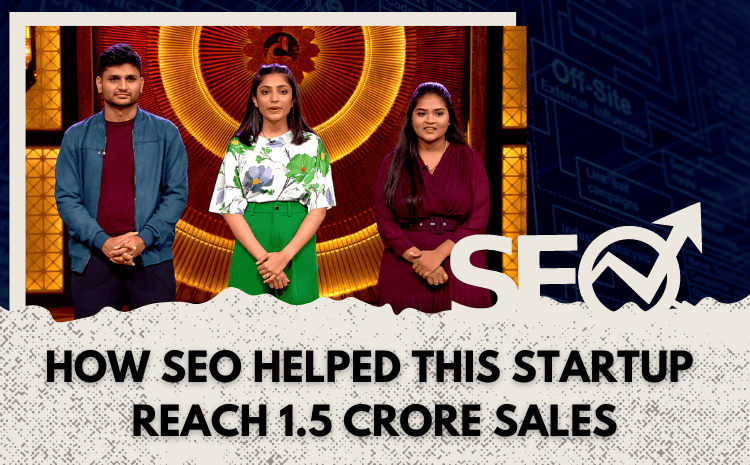 How-SEO-helped-this-startup-reach-1.5-Crore-Sales